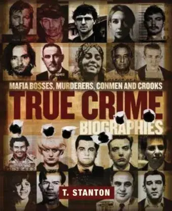 True Crime Biographies - Joe Todd-Stanton