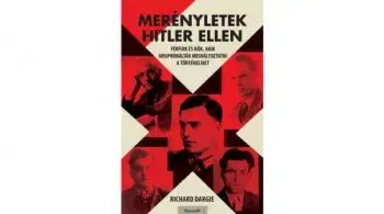 Merényletek Hitler ellen - Richard Dargie
