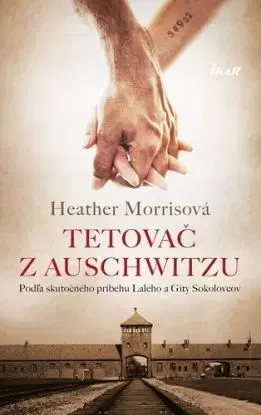Tetovač z Auschwitzu, 1.vydanie - Heather Morris