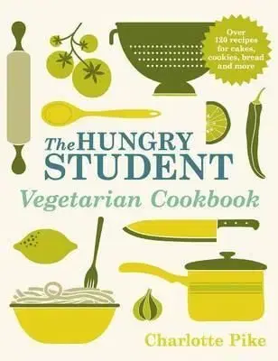 The Hungry Student Vegetarian Cookbook - Charlotte Pike