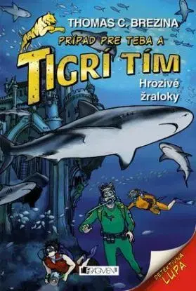 Tigrí tím - Hrozivé žraloky - Thomas Brezina