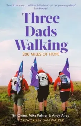 Three Dads Walking - Andy Airey, Tim Owen, Mike Palmer