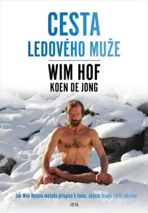 Wim Hof Cesta Ledového muže - Wim Hof, Koen de Jong