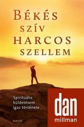 Békés szív harcos szellem - Dan Millman