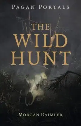 Pagan Portals - The Wild Hunt - Morgan Daimler