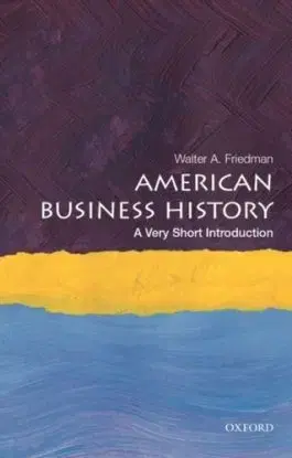 American Business History - Walter A. Friedman