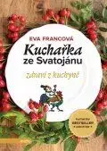 Kuchaŕka ze Svatojánu zdraví z kuchyně - Eva Francová