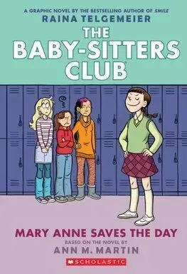 Mary Anne Saves the Day: A Graphic Novel (The Baby-Sitters Club 3) - M. Ann, Raina Telgemeierová, Raina Telgemeierová