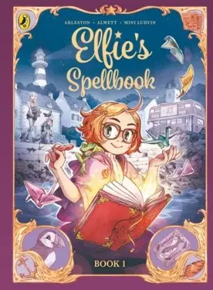 Elfie's Spellbook Volumes 1 & 2: Elfie's Spellbook and The Song of the Cicadas - Audrey Alwett, Christophe Arleston