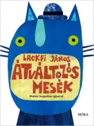 Átváltozós mesék - János Lackfi