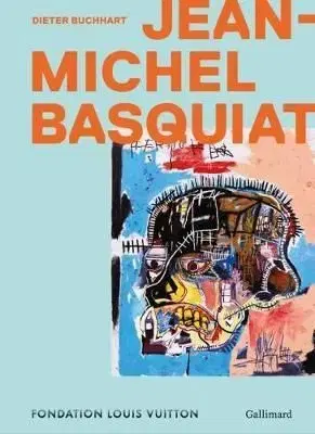 Jean-Michel Basquiat - Gallimard, Dieter Buchhart