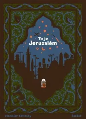 To je Jeruzalém - Stanislav Setinský