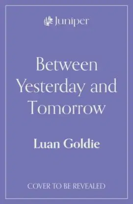 BETWEEN YESTERDAY & TOMORRO HB - Luan Goldie