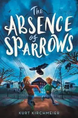The Absence of Sparrows - Kurt Kirchmeier