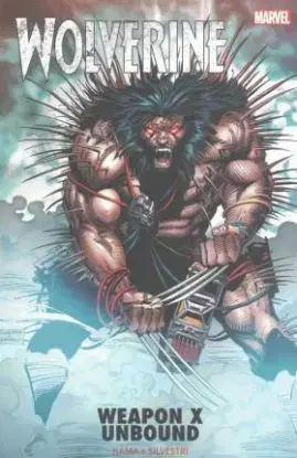 Wolverine - Weapon X Unbound - Larry Hama