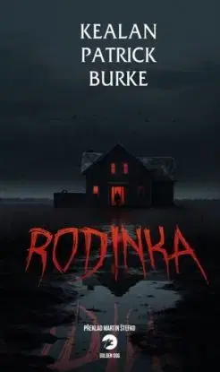 Rodinka - Kealan Patrick Burke, Martin Štefko