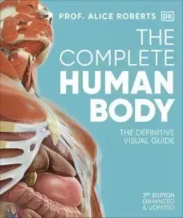 The Complete Human Body - Alice Roberts