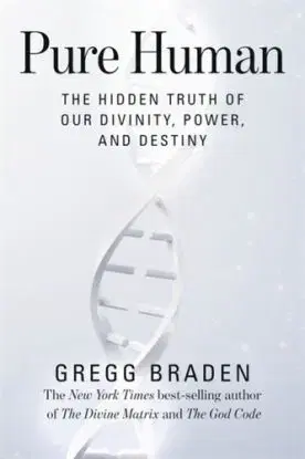 Pure Human - Gregg Braden