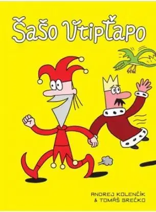 Šašo Vtipťapo - Andrej Kolenčík, Tomáš Grečko