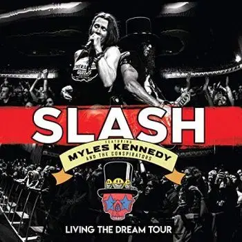Slash Featuring Myles Kennedy and the Conspirators - Living The Dream Tour 2CD+BD - Slash, Myles Kennedy