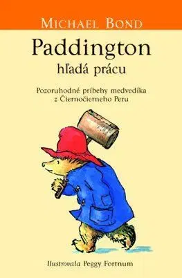 Paddington si hľadá prácu (Medvedík Paddington 7) - Michael Bond, Ján Gavura