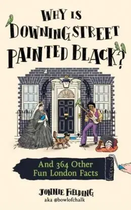 Why Is Downing Street Painted Black? - Jonnie Fielding