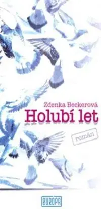 Holubí let - Zdenka Beckerová