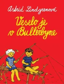 Veselo je v Bullerbyne - Astrid Lindgren