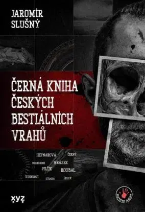 Černá kniha českých bestiálních vrahů, 3. vydání - Jaromír Slušný