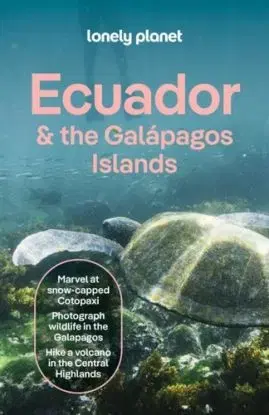 Lonely Planet Ecuador & the Galapagos Islands - Planet Lonely, Bailey Freeman, Joel Balsam, Alex Egerton, Michael Grosberg, Anthony Ham, Trent Holden, Mayra Peralta, Luke Waterson, Wendy Yanagihara