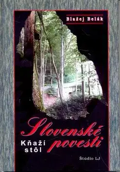 Slovenské povesti - Kňaží stôl - Blažej Belák