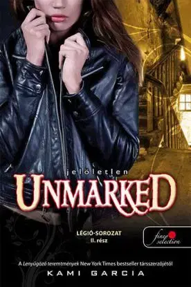 Unmarked - Jelöletlen - Légió-sorozat II. rész - Kami Garcia
