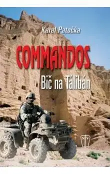 Commandos - Bič na Tálibán - Karel Patočka