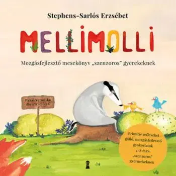 Mellimolli - Mozgásfejlesztő mesekönyv "szenzoros" gyerekeknek - Erzsébet Stephens-Sarlós