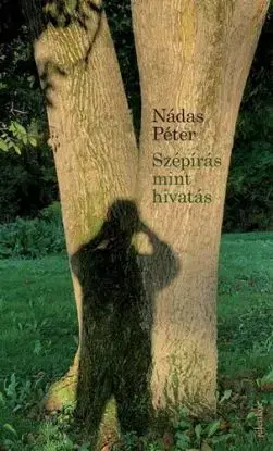 Szépírás mint hivatás - Péter Nádas