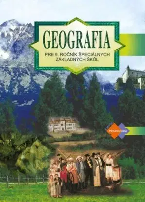 Geografia pre 9. ročník špeciálnych základných škôl - učebnica - Kvetoslava Mojtová