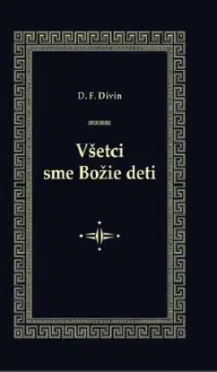 Všetci sme Božie deti - D. F. Divin