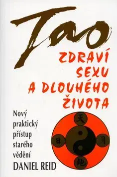 Tao Zdraví sexu a dlouhého života - Daniel Reid