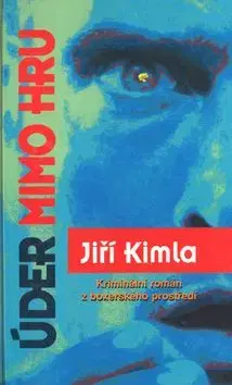 Úder mimo hru - Jiří Kimla