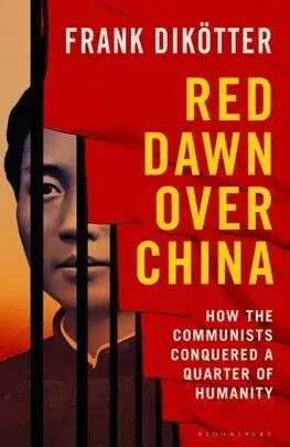 Red Dawn Over China - Frank Dikotter