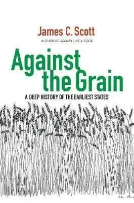 Against the Grain - James C. Scott