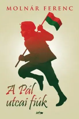 A Pál utcai fiúk - Ferenc Molnár