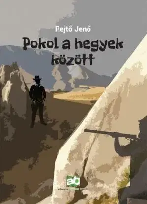 Pokol a hegyek között - Jenő Rejtő