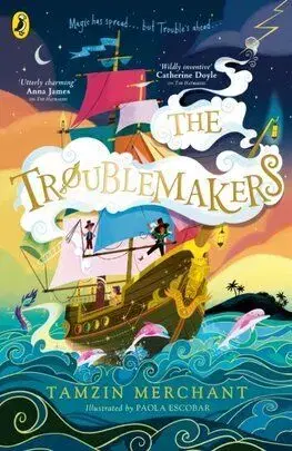 The Troublemakers - Tamzin Merchant, Puffin Books