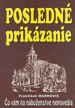Posledné prikázanie - František Markovič