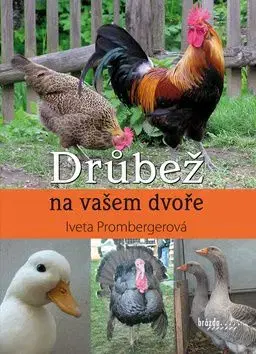 Drůbež na vašem dvoře - Iveta Prombergerová
