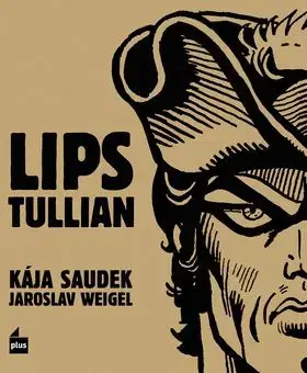 Lips Tullian - Kája Saudek, Jaroslav Weigel