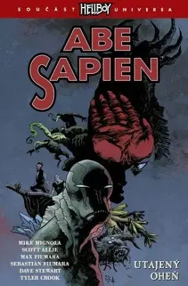 Abe Sapien 7: Utajený oheň - Mike Mignola, Scott Allie, Max Fiumara