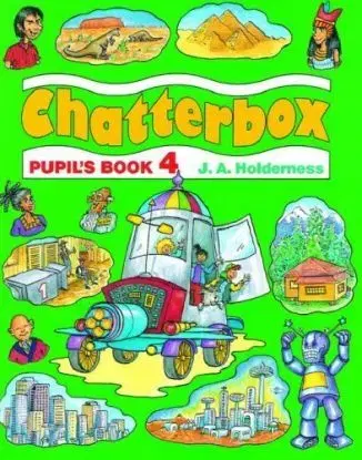 Chatterbox 4. Pupiľs Book - J. A. Holderness