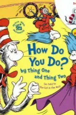 Cat in the Hat: How Do You Do? by Thing One and Thing Two